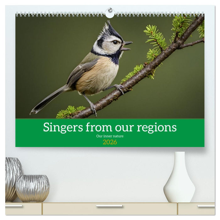 Singers from our regions - Our intimate nature (CALVENDO Premium-Calendar 2026)