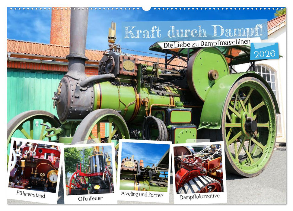 Kraft durch Dampf! Die Liebe zu Dampfmaschinen (CALVENDO Wandkalender 2026)
