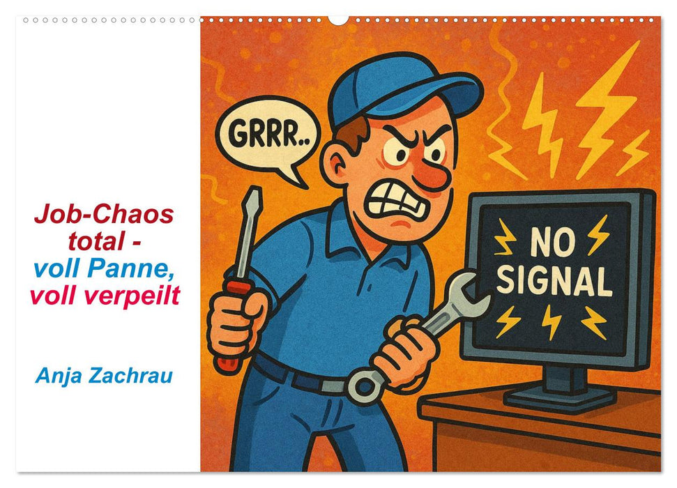 Job-Chaos total - voll Panne, voll verpeilt (CALVENDO Wandkalender 2026)