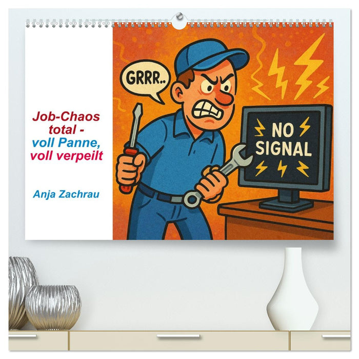 Job-Chaos total - voll Panne, voll verpeilt (CALVENDO Premium Wandkalender 2026)