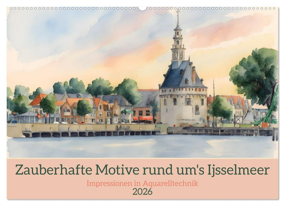 Zauberhafte Motive rund um's Ijsselmeer (CALVENDO Wandkalender 2026)