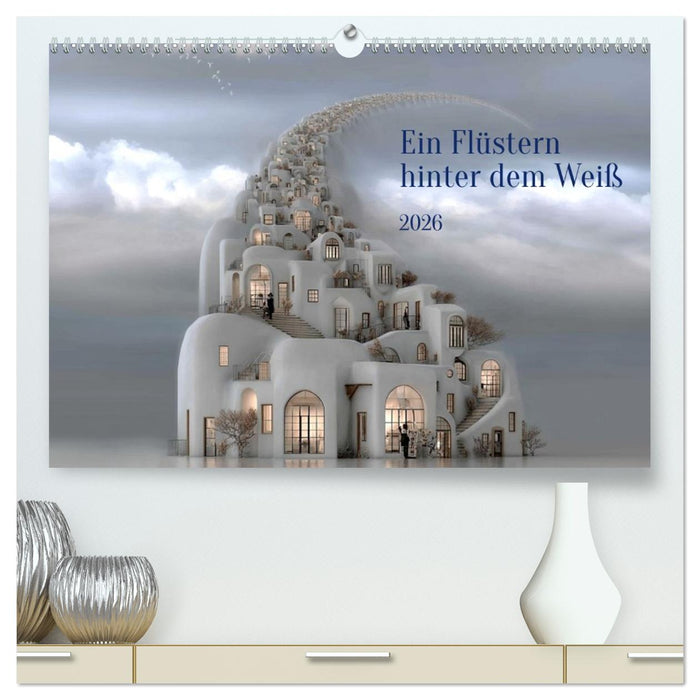 Ein Flüstern hinter dem Weiß (CALVENDO Premium Wandkalender 2026)