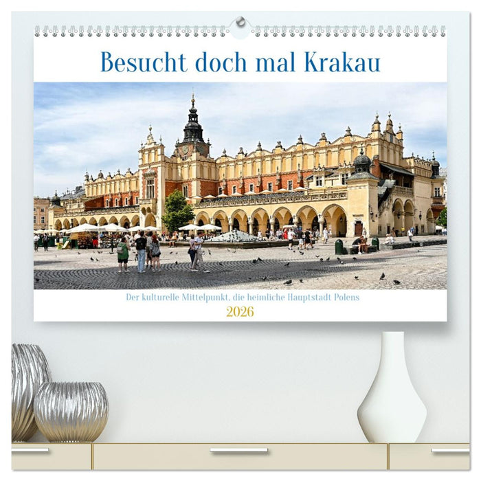 Besucht doch mal Krakau (CALVENDO Premium Wandkalender 2026)