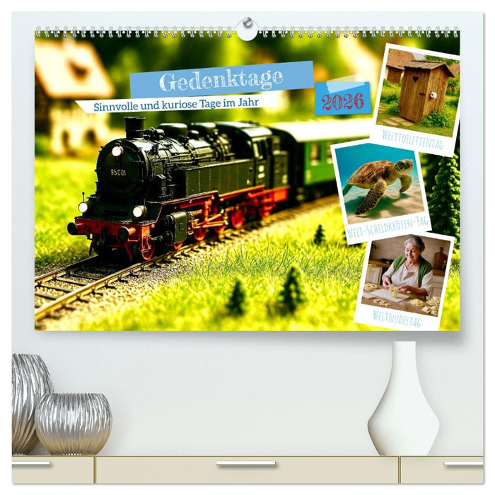 Gedenktage 2026. Sinnvolle und kuriose Tage im Jahr (CALVENDO Premium Wandkalender 2026)