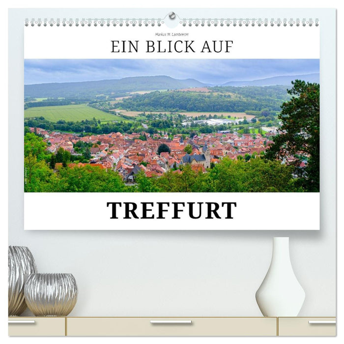 Ein Blick auf Treffurt (CALVENDO Premium Wandkalender 2026)