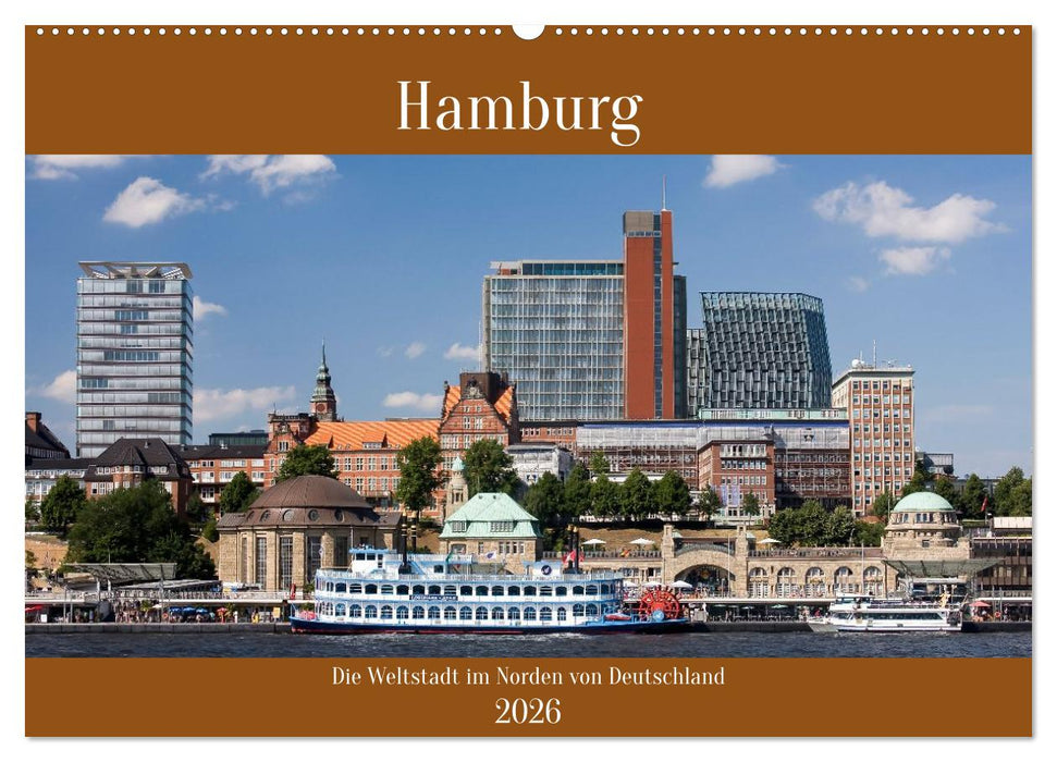 Hamburg, die Weltstadt im Norden von Deutschland (CALVENDO Wandkalender 2026)
