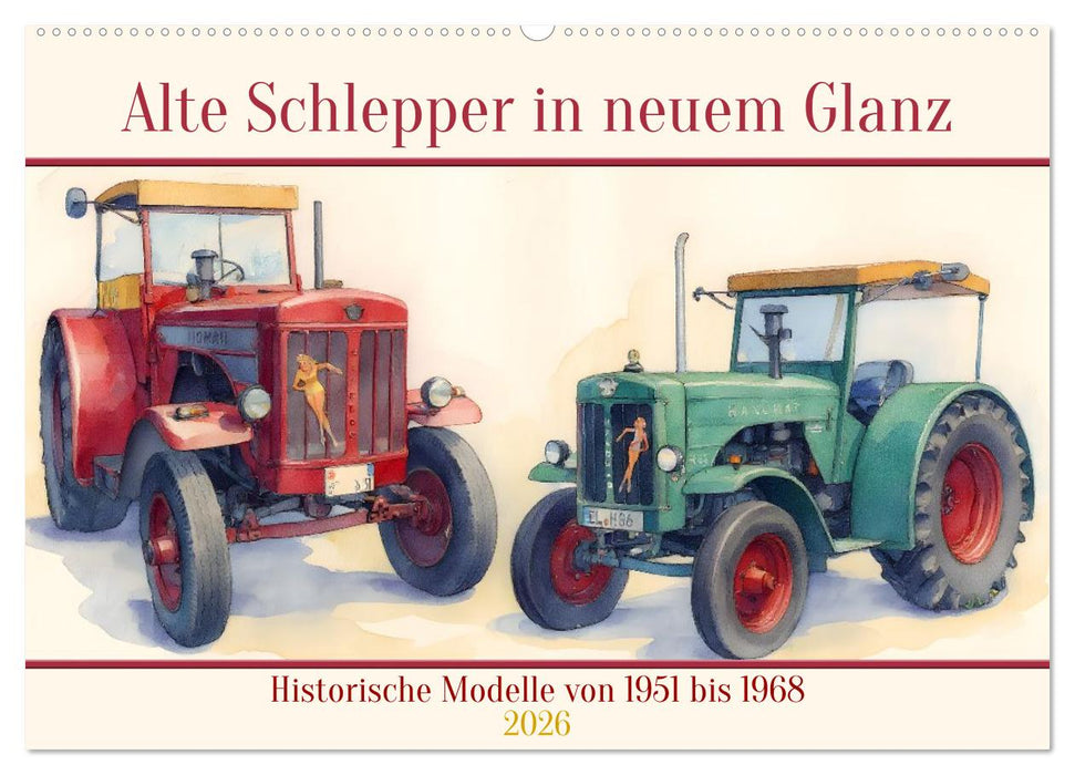 Alte Schlepper in neuem Glanz (CALVENDO Wandkalender 2026)
