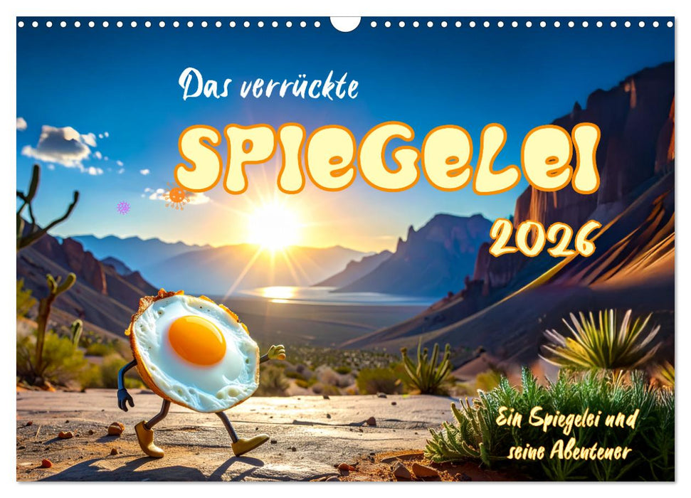 Das verrückte Spiegelei (CALVENDO Wandkalender 2026)
