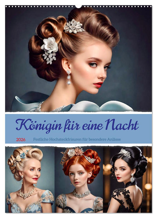 Königin für eine Nacht. Festliche Hochsteckfrisuren für besondere Anlässe (CALVENDO Wandkalender 2026)
