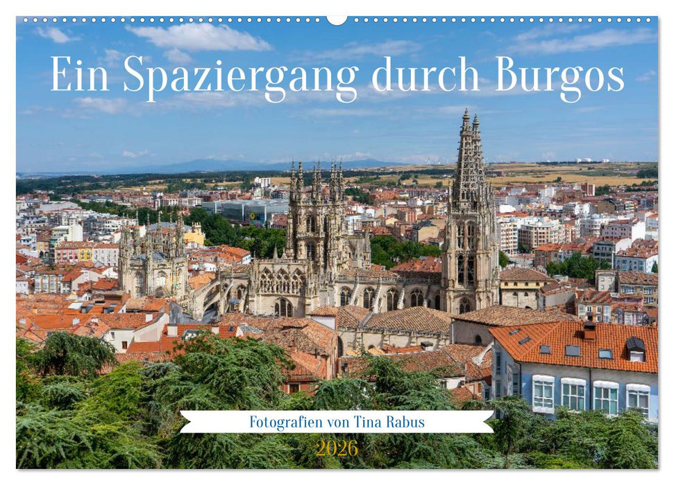Ein Spaziergang durch Burgos (CALVENDO Wandkalender 2026)