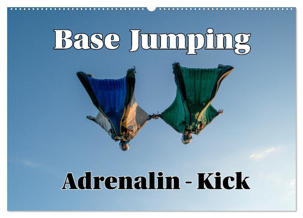 Base Jumping Adrenalin- Kick (CALVENDO Wandkalender 2026)