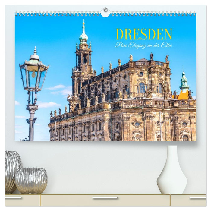 Dresden, Pure Eleganz an der Elbe (CALVENDO Premium Wandkalender 2026)