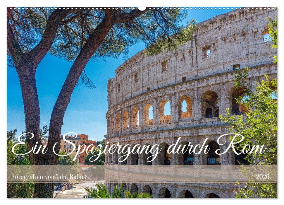 Ein Spaziergang durch Rom (CALVENDO Wandkalender 2026)