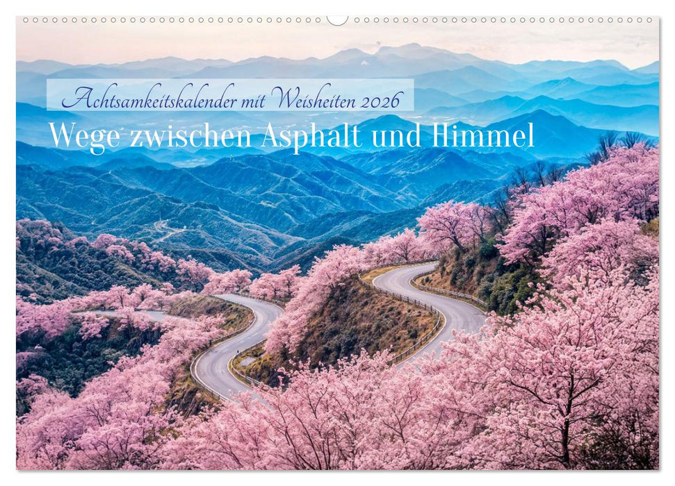 Wege zwischen Asphalt und Himmel - Achtsamkeitskalender mit Weisheiten (CALVENDO Wandkalender 2026)