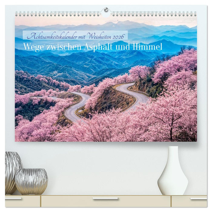 Wege zwischen Asphalt und Himmel - Achtsamkeitskalender mit Weisheiten (CALVENDO Premium Wandkalender 2026)