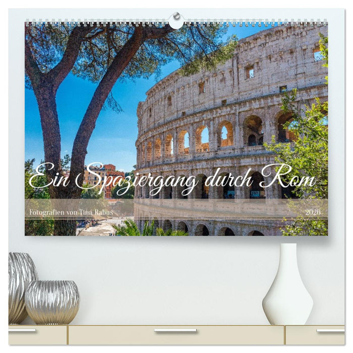 Ein Spaziergang durch Rom (CALVENDO Premium Wandkalender 2026)