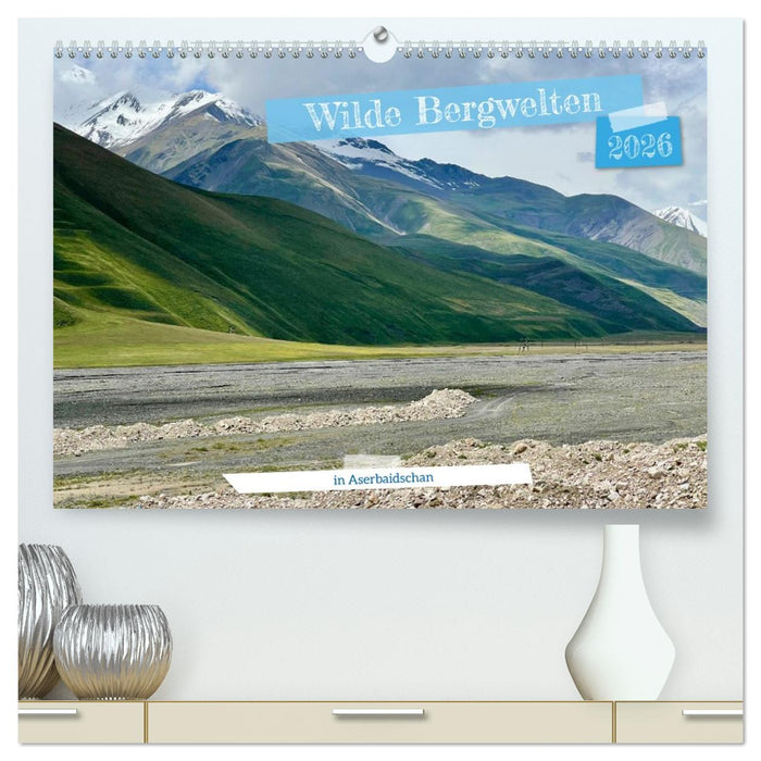 Wilde Bergwelten in Aserbaidschan (CALVENDO Premium Wandkalender 2026)