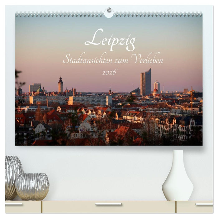 Leipzig – Stadtansichten zum Verlieben (CALVENDO Premium Wandkalender 2026)
