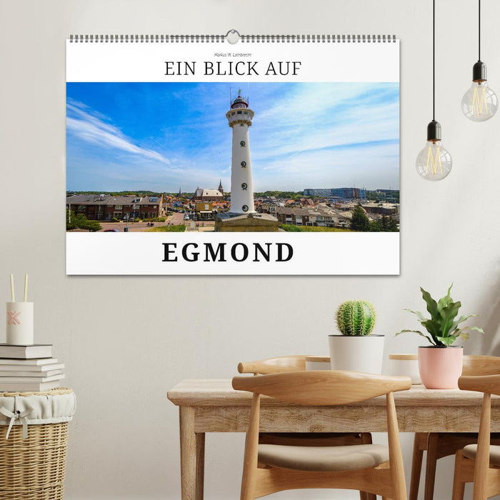 Ein Blick auf Egmond (CALVENDO Wandkalender 2026)