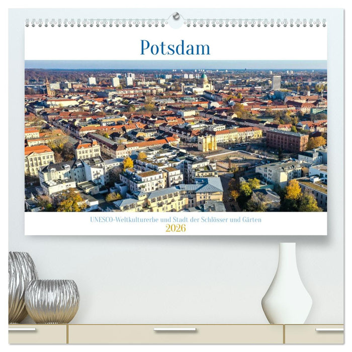 Potsdam - UNESCO Weltkulturerbe und Stadt der Schlösser und Gärten (CALVENDO Premium Wandkalender 2026)