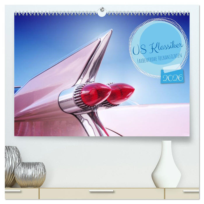 US Klassiker Farbenfrohe Heckansichten (CALVENDO Premium Wandkalender 2026)