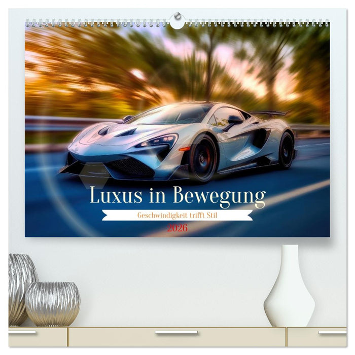 Luxus in Bewegung (CALVENDO Premium Wandkalender 2026)