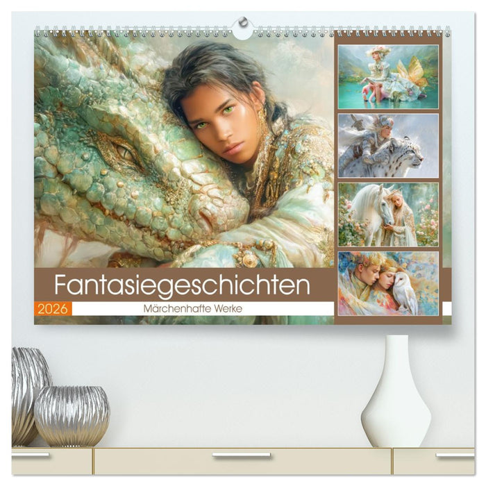 Fantasiegeschichten - Märchenhafte Werke (CALVENDO Premium Wandkalender 2026)