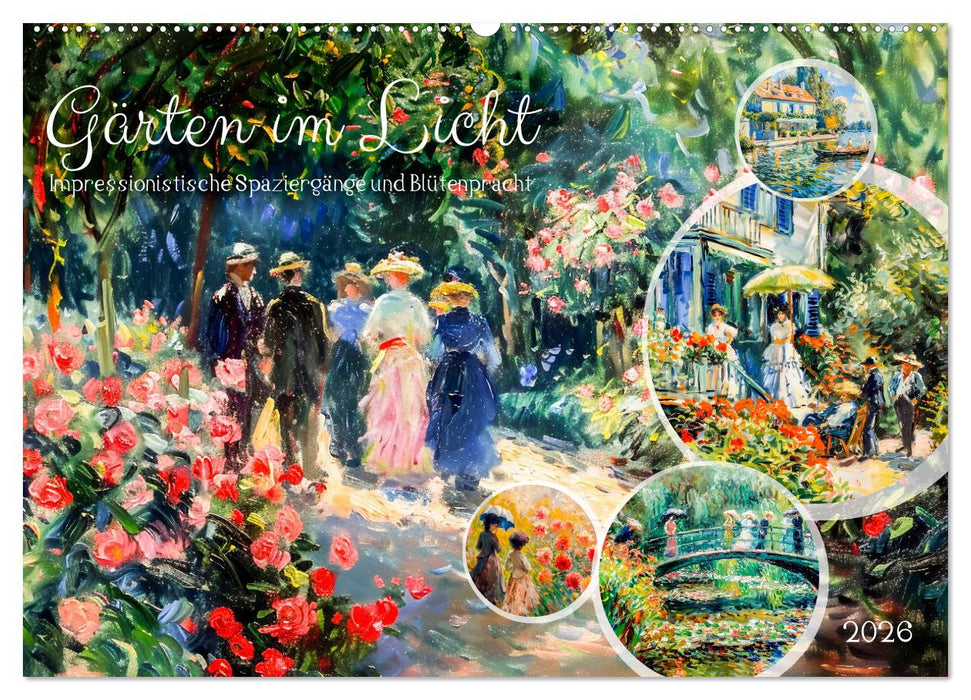 Gärten im Licht - Impressionistische Spaziergänge mit Blütenpracht (CALVENDO Wandkalender 2026)