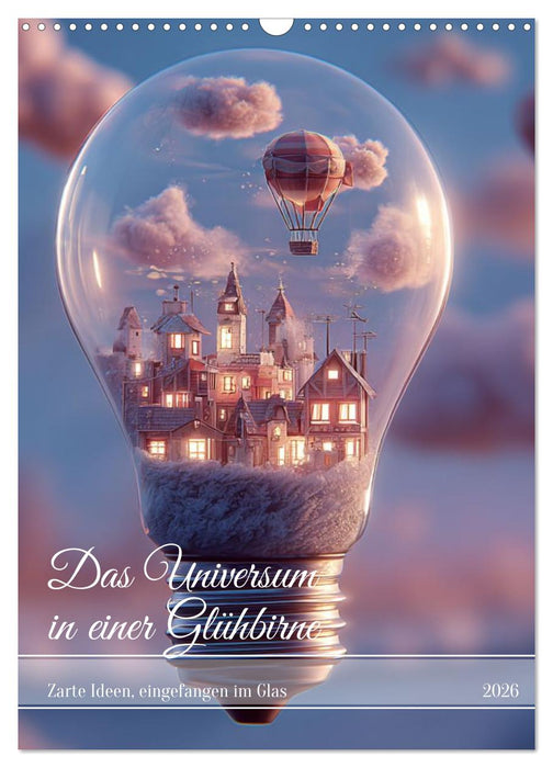 Das Universum in einer Glühbirne (CALVENDO Wandkalender 2026)