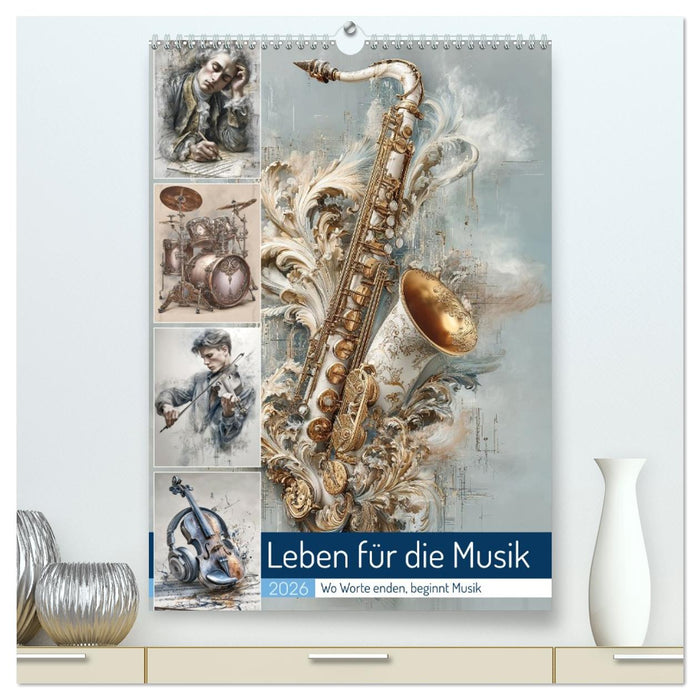 Leben für die Musik (CALVENDO Premium Wandkalender 2026)