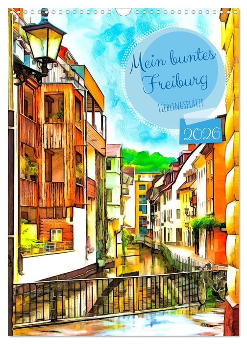 Mein buntes Freiburg (CALVENDO Wandkalender 2026)