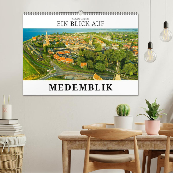 Ein Blick auf Medemblik (CALVENDO Wandkalender 2026)