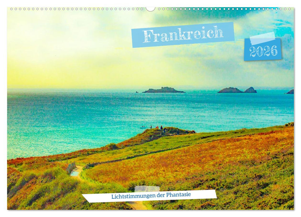 Frankreich: Lichtstimmungen der Phantasie (CALVENDO Wandkalender 2026)