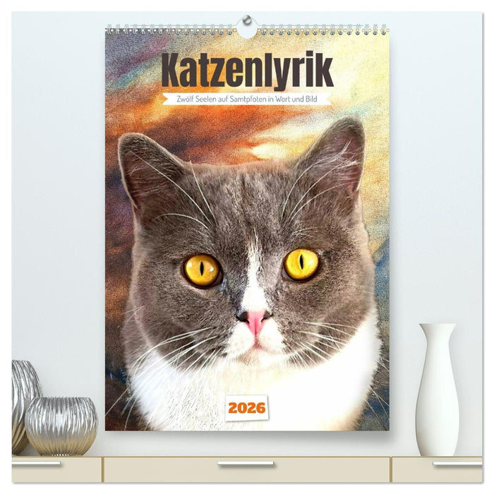 Katzenlyrik - Zwölf Seelen auf Samtpfoten in Wort und Bild (CALVENDO Premium Wandkalender 2026)