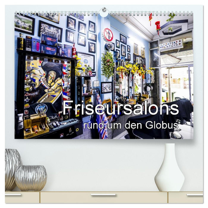 Friseursalons rund um den Globus (CALVENDO Premium Wandkalender 2026)