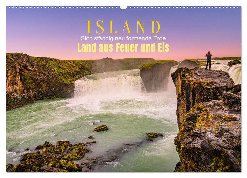 Island, Land aus Feuer und Eis: Sich ständig neu formende Erde (CALVENDO Wandkalender 2026)