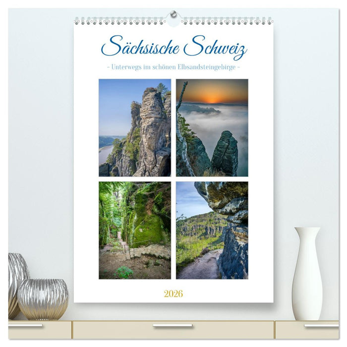 Sächsische Schweiz - Unterwegs im schönen Elbsandsteingebirge (CALVENDO Premium Wandkalender 2026)