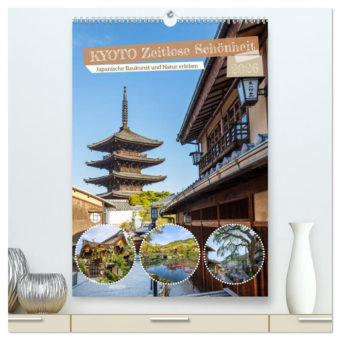 Kyoto - Zeitlose Schönheit (CALVENDO Premium Wandkalender 2026)
