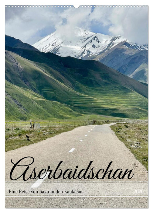 Aserbaidschan - Eine Reise von Baku in den Kaukasus (CALVENDO Wandkalender 2026)