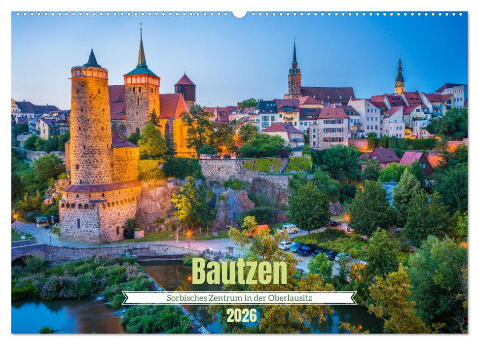Bautzen - Sorbisches Zentrum in der Oberlausitz (CALVENDO Wandkalender 2026)