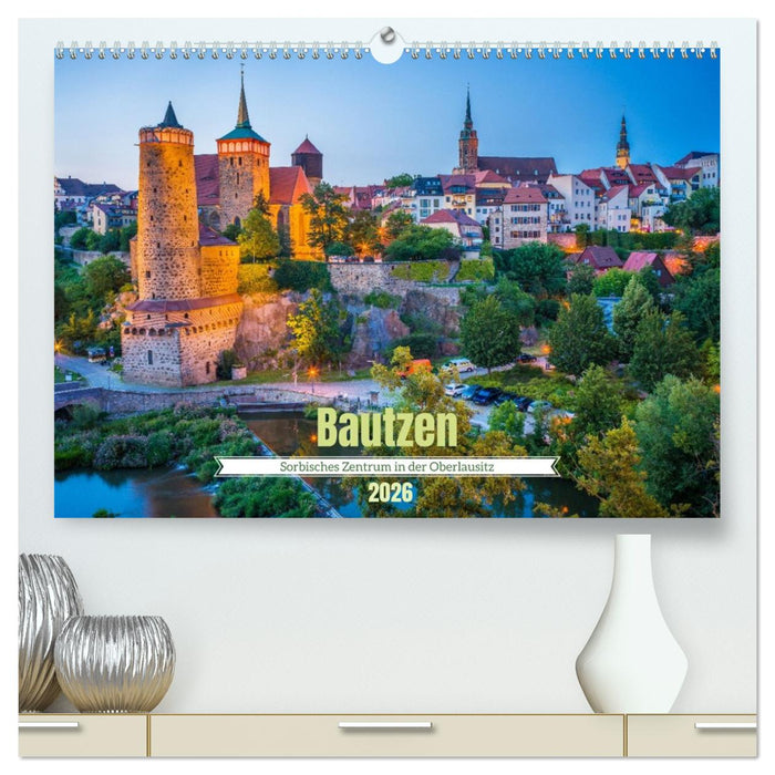 Bautzen - Sorbisches Zentrum in der Oberlausitz (CALVENDO Premium Wandkalender 2026)