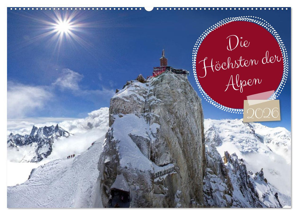Die Höchsten der Alpen (CALVENDO Wandkalender 2026)