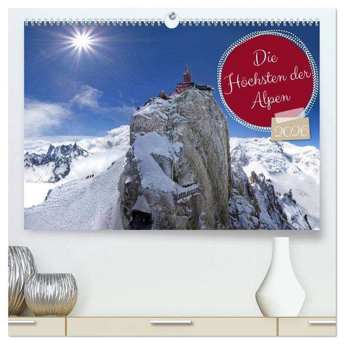 Die Höchsten der Alpen (CALVENDO Premium Wandkalender 2026)