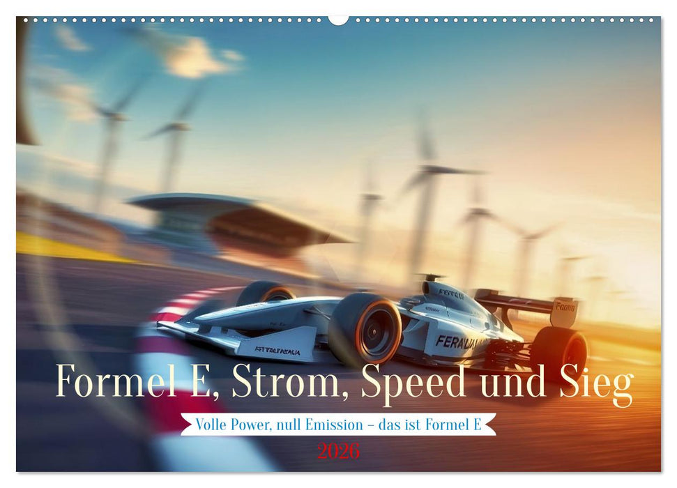 Formel E, Strom, Speed und Sieg (CALVENDO Wandkalender 2026)