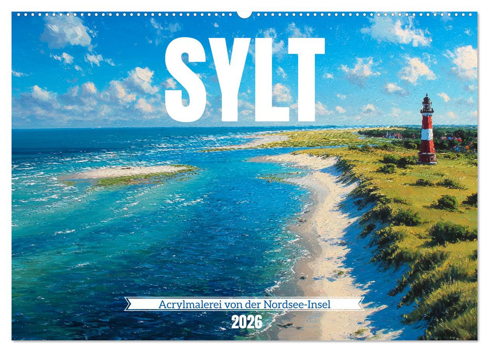 Sylt - Acrylmalerei von der Nordsee-Insel (CALVENDO Wandkalender 2026)