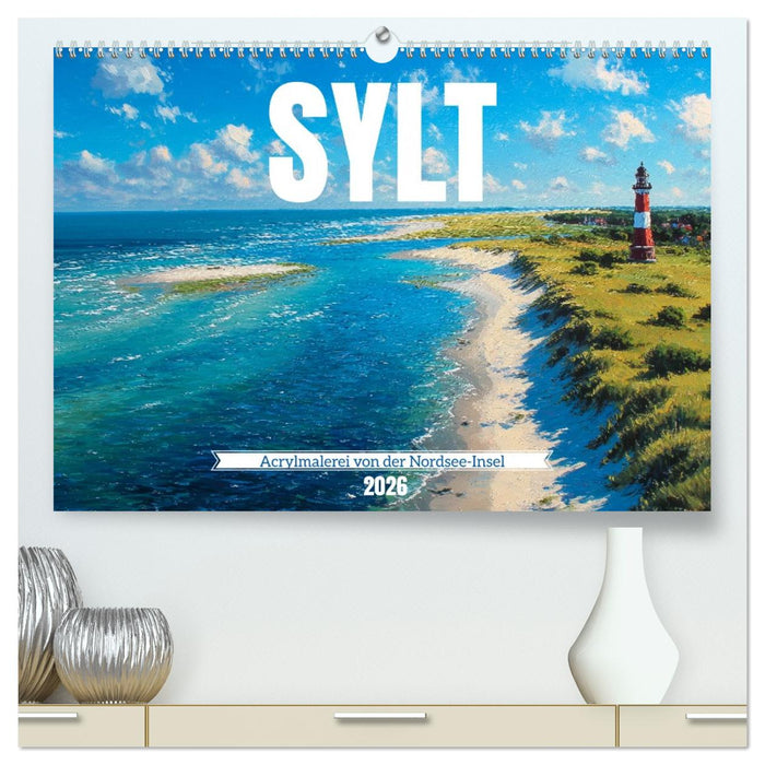 Sylt - Acrylmalerei von der Nordsee-Insel (CALVENDO Premium Wandkalender 2026)