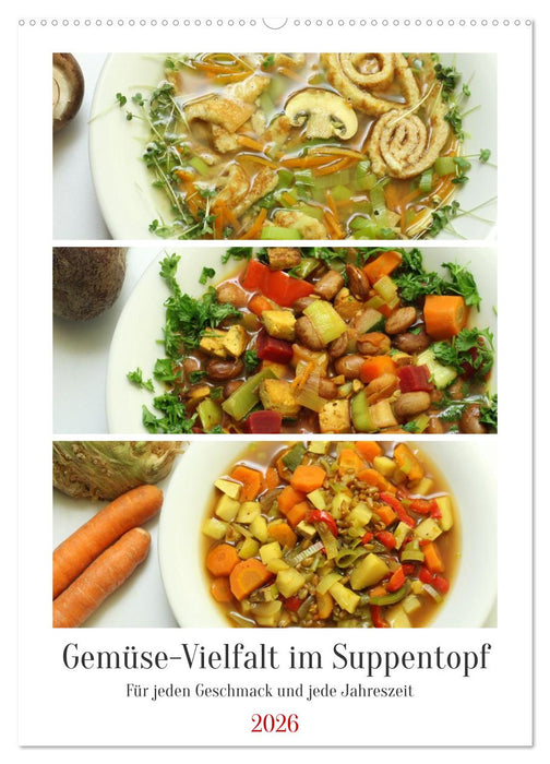 Gemüse-Vielfalt im Suppentopf (CALVENDO Wandkalender 2026)