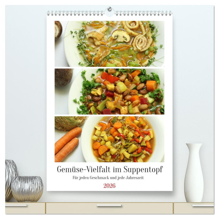 Gemüse-Vielfalt im Suppentopf (CALVENDO Premium Wandkalender 2026)