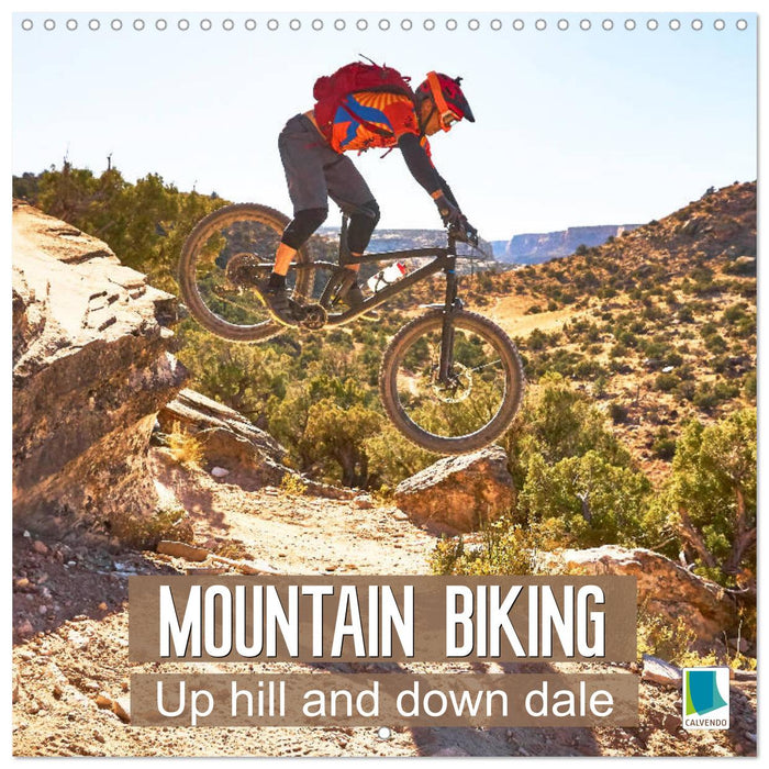 Mountain biking: Up hill and down dale (CALVENDO Monthly Calendar 2026)