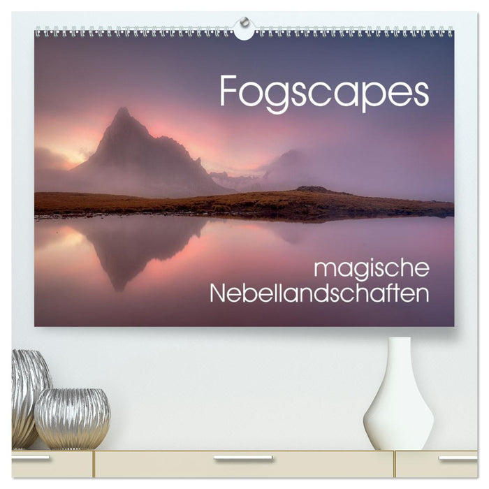 Fogscapes - magische Nebellandschaften (CALVENDO Premium Wandkalender 2026)